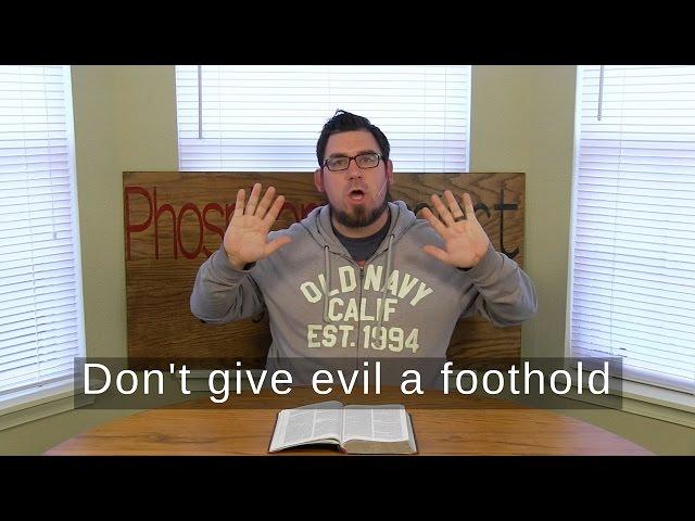 Don't give evil a foothold | Ephesians 4:27 | One Verse devotional