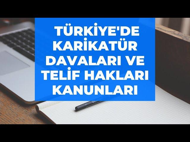 Karikatür Yüklemeden Davalık Olduk! Karikatür Davaları ve Telif Hakları Kanunları