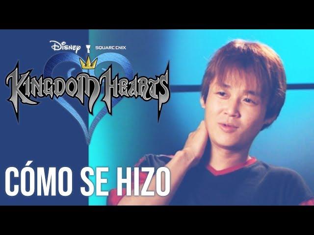 KINGDOM HEARTS - Cómo se Hizo