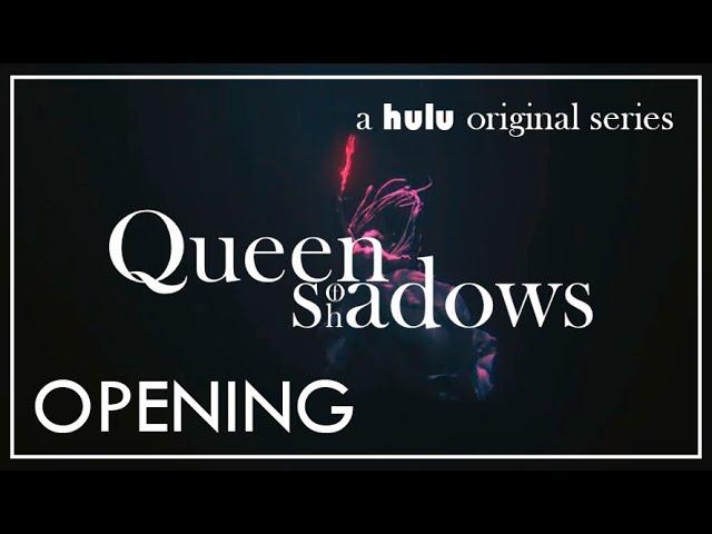 Queen of Shadows (TV Show Unofficial Opening)