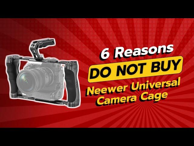 DON'T BUY Neewer Universal Camera Cage Before Watching THIS! ️ 6 Reasons Not To!