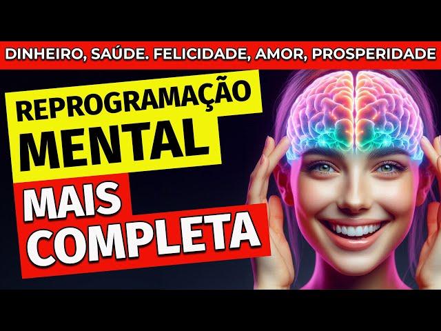 MAIS COMPLETO áudio de REPROGRAMAÇÃO Mental com Afirmações Positivas