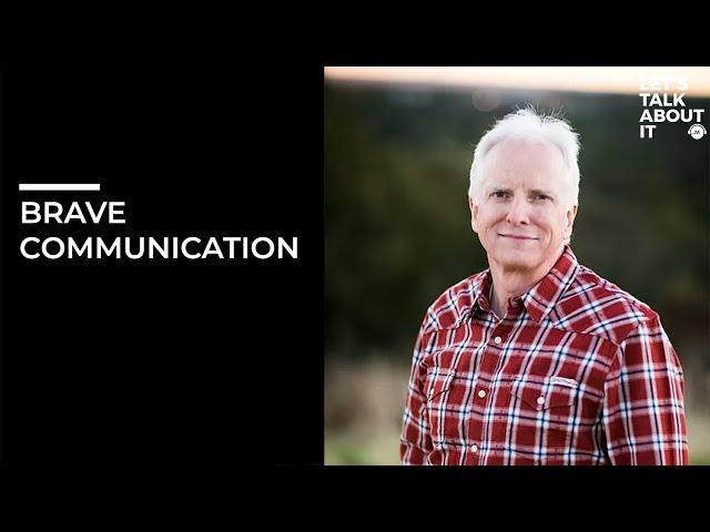 Brave Communication - ft/ Dann Farrelly & Cole Zick Podcast