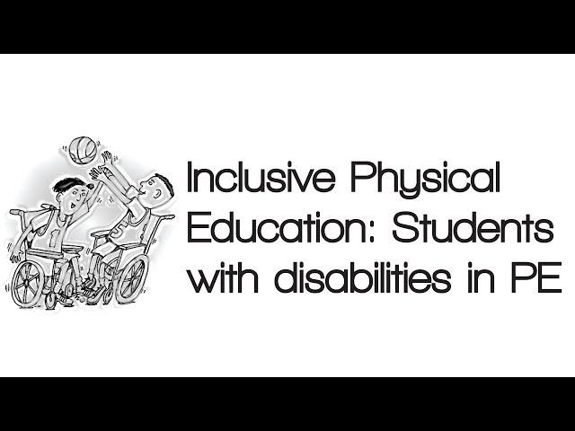 Inclusive Physical Education: Students with disabilities in PE/Sport