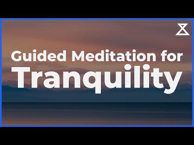 Guided Meditation for Tranquility (20 Mins, No Music)