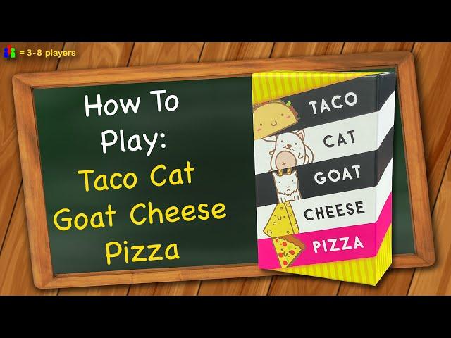 How to play Taco Cat Goat Cheese Pizza