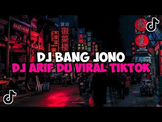 DJ BANG JONO BY DJ ARIF DU JEDAG JEDUG MENGKANE VIRAL TIKTOK