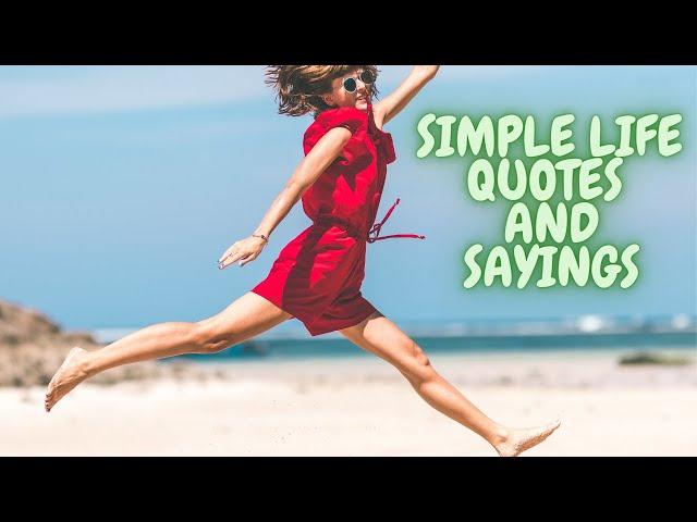 Simple Life Quotes and Sayings |  Best inspirational Quotes about Life