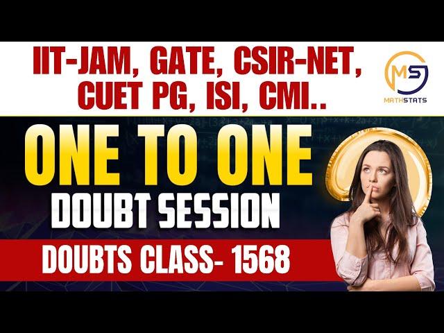 Doubts Class-1568 : JAM, GATE, NET, CUET, ISI, CMI || Ask Me Anything || Mathstats :8810409392