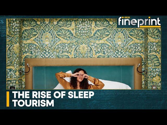 WION Fineprint | Sleep tourism is one of the biggest 2022 travel trends