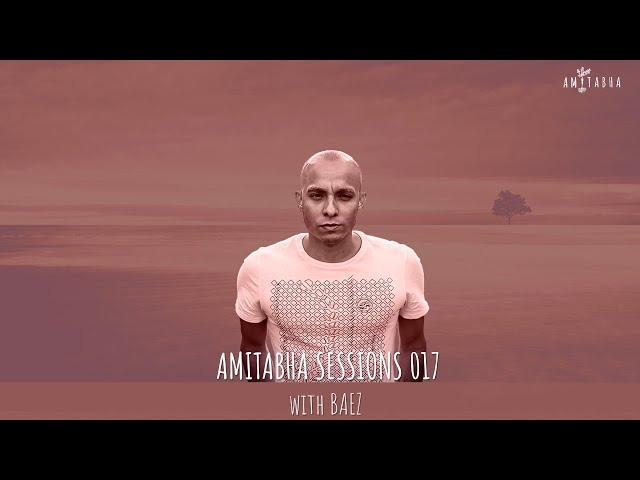 AMITABHA SESSIONS 017 with BAEZ