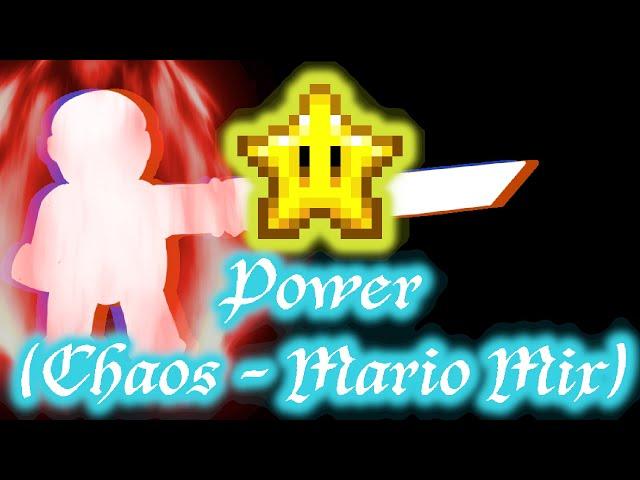 Power (Chaos - Mario Mix) (+FSCs and Chromatics)