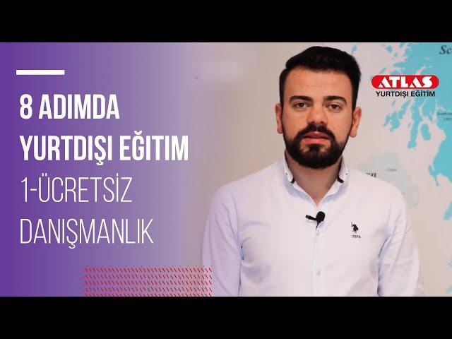 8 Adımda Yurtdışı Eğitim 1- Ücretsiz Danışmanlık