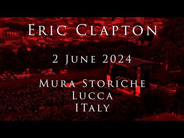 Eric Clapton - 2 June 2024, Lucca Sommer Festival - Multicam - COMPLETE