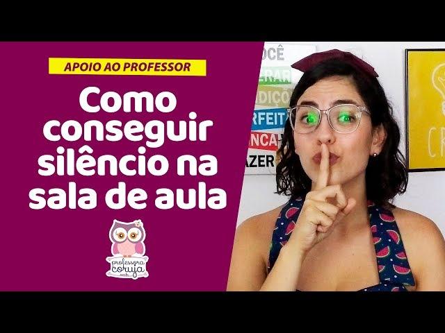 COMO CONSEGUIR O SILÊNCIO NA SALA DE AULA? Dicas para Educação Infantil