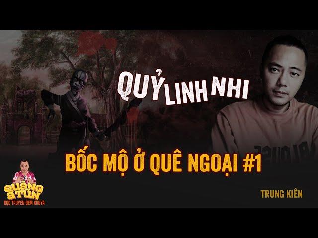 Đọc Truyện Đêm Khuya Truyện Ma Quàng A Tũn : BỐC MỘ VÀ QUỶ LINH NHI Ở QUÊ NGOẠI tập 1