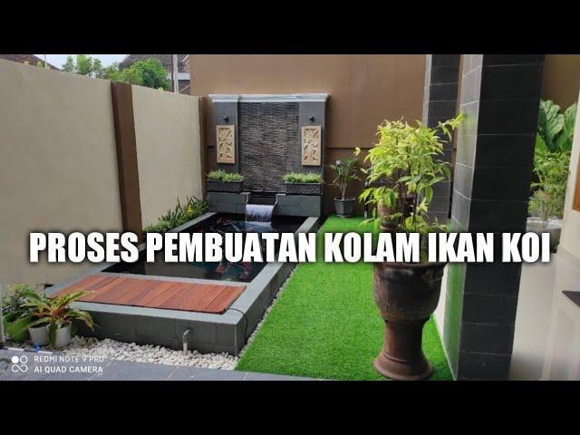 PROSES PEMBUATAN KOLAM IKAN KOI MINIMALIS YANG INDAH | How to make a beautifull koi pond