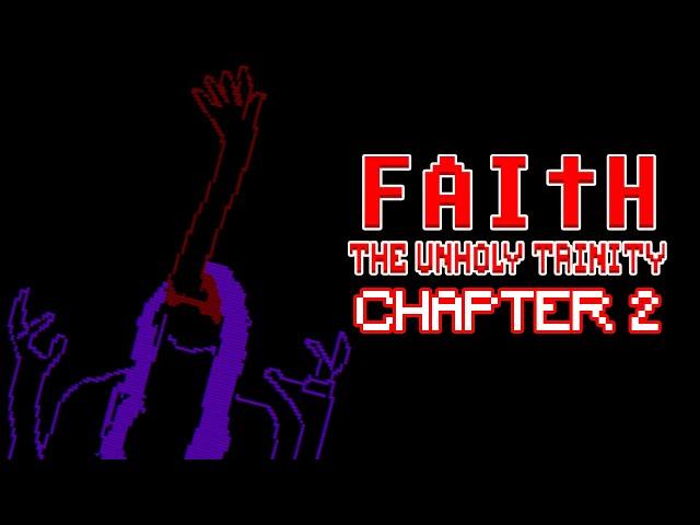 FAITH: The Unholy Trinity CHAPTER 2 | Full Playthrough