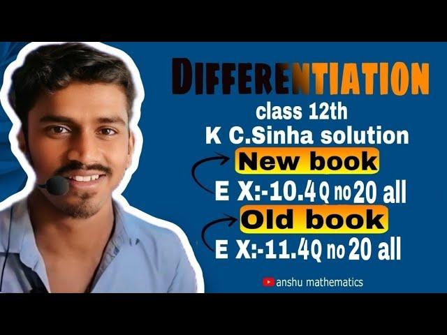 DIFFERENTIATION 23 || KC SINHA EX 11.4 || Class 12th || 12th Board 2025 || Anshu Sir