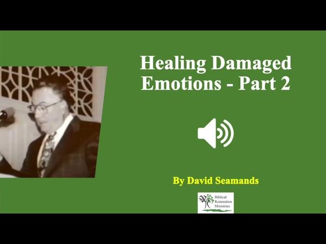 8. (Audio) Healing Damaged Emotions 2 | David Seamands