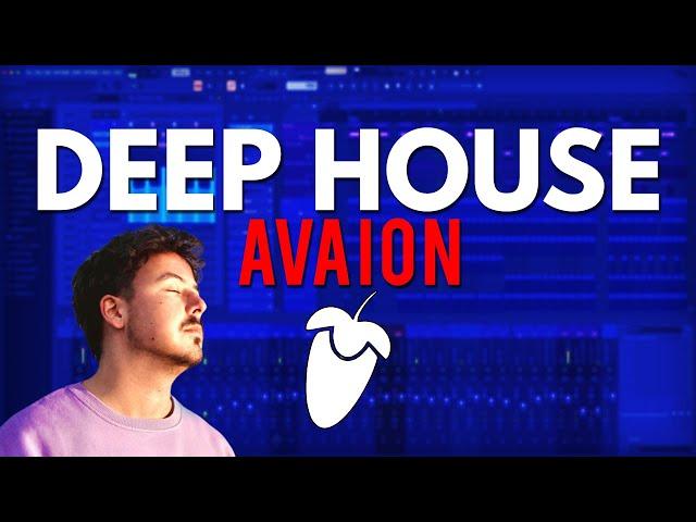 Deep House FLP - AVAION, PALASTIC, SELECTED Style