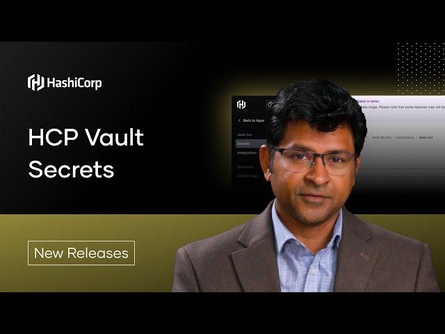 HCP Vault Secrets | A unified view for all of your sensitive data