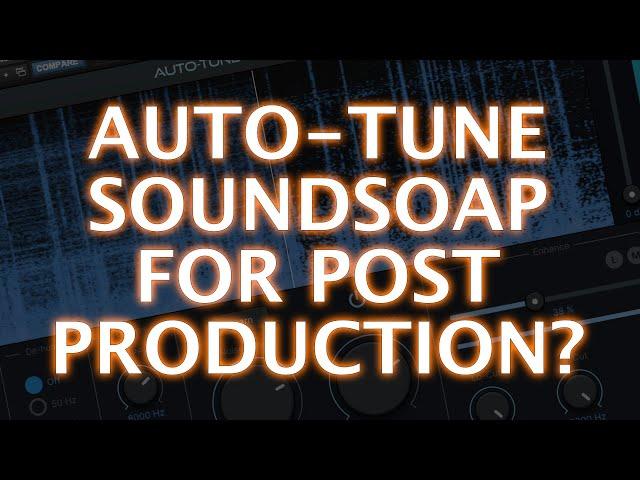 Auto-Tune SoundSoap For Post Production?