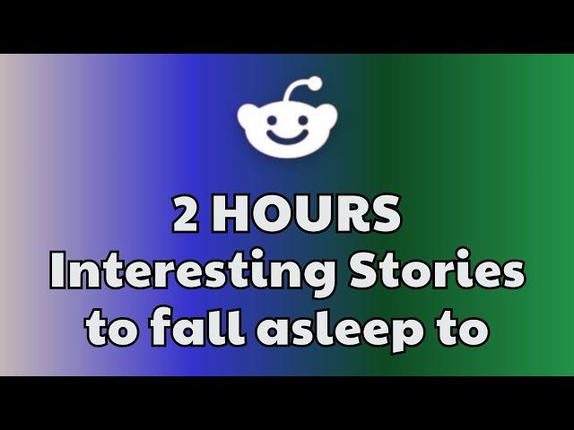 2 HOURS Of Reddit Stories To Fall Asleep To | Reddit Stories Compilation AITA - Best Reddit Stories