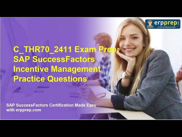 C_THR70_2411 Exam Prep: SAP SuccessFactors Incentive Management Practice Questions