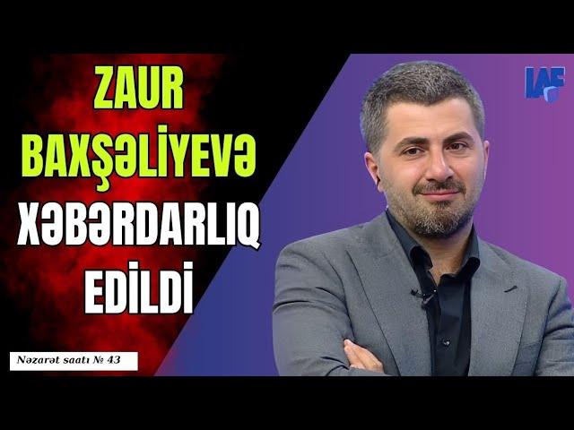 Məhkəmədə ŞOK! Zaur Baxşəliyevə xəbərdarlıq edildi. NƏZARƏT SAATI №43 - LAF TV