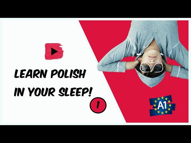 Learn Polish while you sleep! Polish for Lower Beginners! Part 1