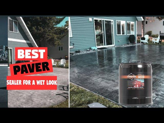 Top 5 Best Paver Sealer For A Wet Look Review in 2023