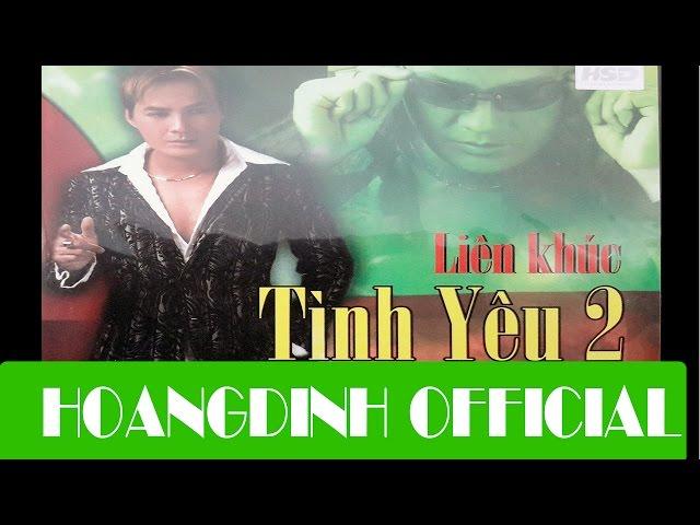 LIEN KHUC TINH YEU 2 - HOANGDINH PRODUCTION # KARAOKE