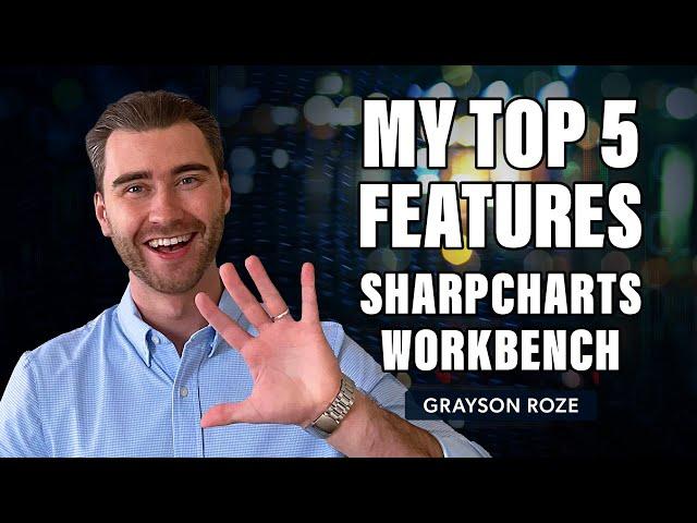 Top 5 Favorite Features of The SharpCharts Workbench | Grayson Roze | StockCharts In Focus