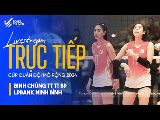 TRỰC TIẾP | BINH CHỦNG TT TT BP vs LPBANK NINH BÌNH | GIẢI BÓNG CHUYỀN QUÂN ĐỘI MỞ RỘNG 2024