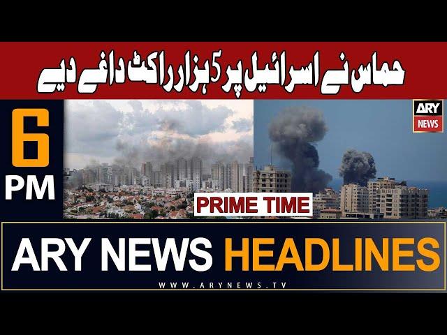 ARY News 6 PM Headlines 7th October 2023 | Prime Time Headlines