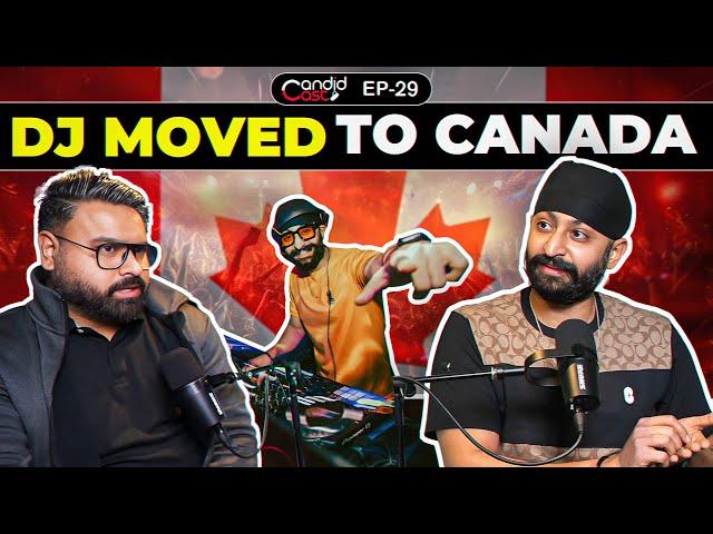 DJ Started Earning In CANADA | CandidCast 29