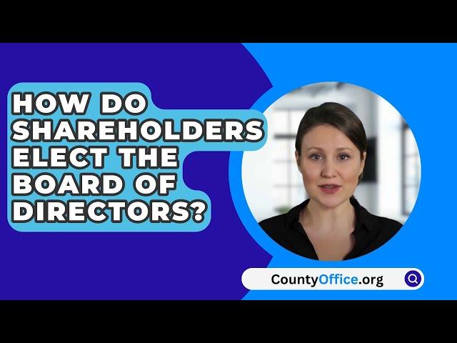 How Do Shareholders Elect the Board of Directors? - CountyOffice.org