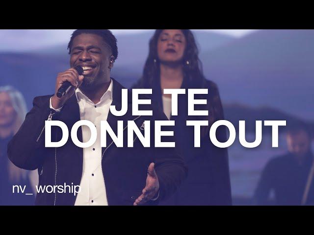 Je te donne tout  | NV Worship