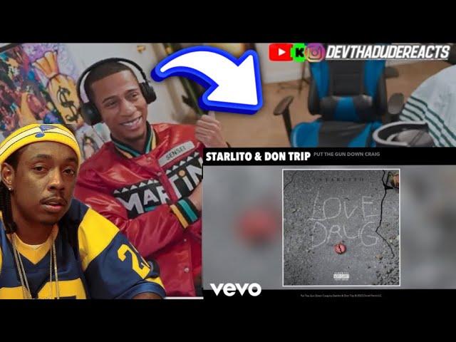 Starlito, Don Trip - Put The Gun Down Craig (Reaction)