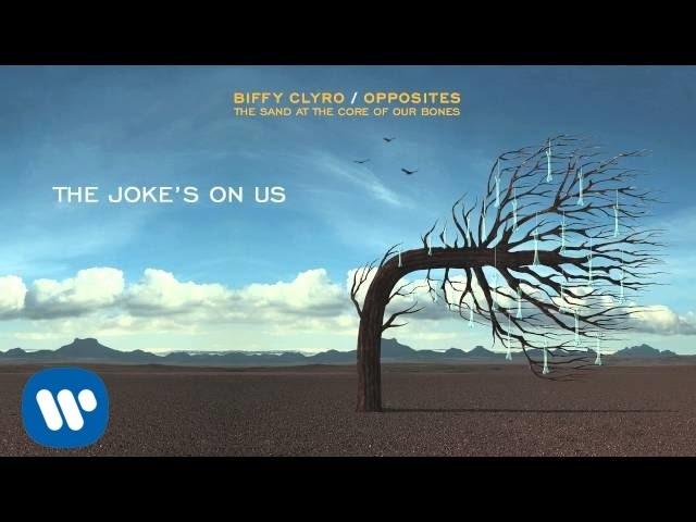 Biffy Clyro - The Joke's On Us - Opposites