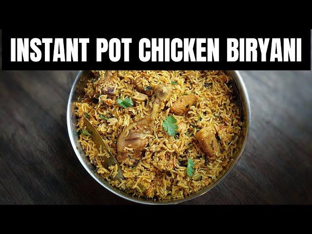 Instant Pot Chicken Biryani - How to make Chicken Biryani in an Instant Pot - Quick Chicken Biryani