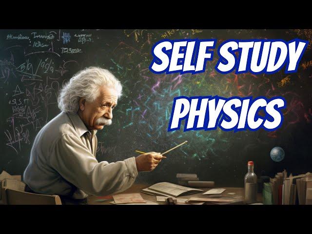 How to Self Study Physics