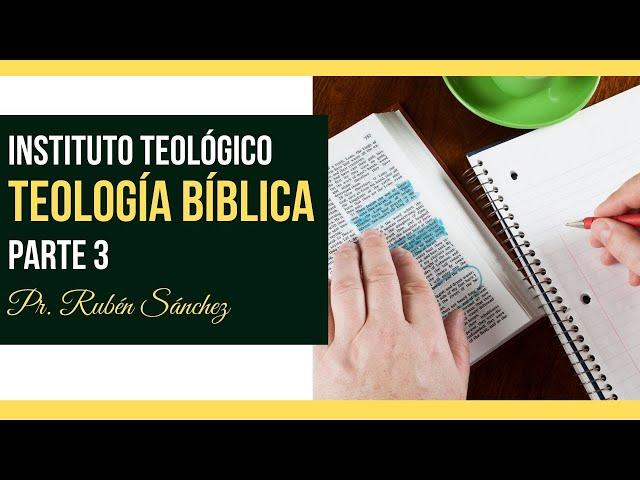 Teología Bíblica - Parte 3 - Escuela Teológica ITFC