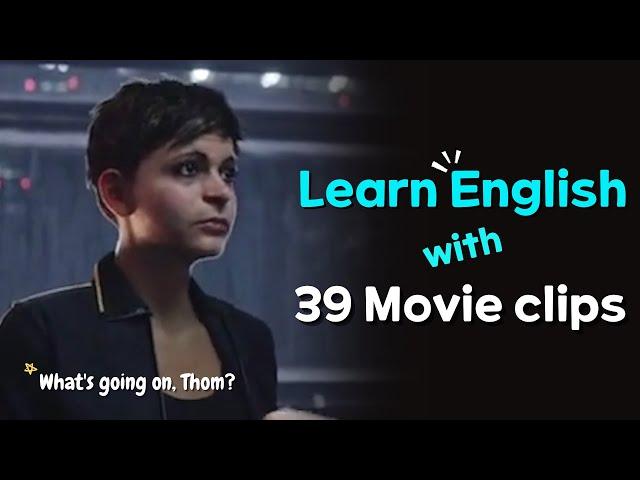 Learn English by 39 movies clips, English expressions daily use, listening and speaking.