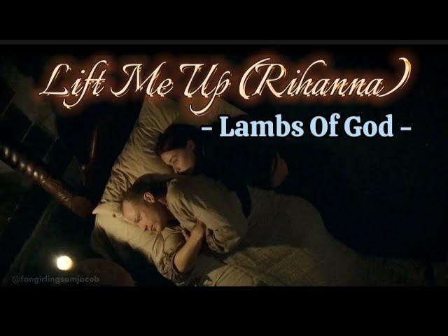 Lift Me Up (Rihanna) - Sam Reid in Lambs Of God : Part 2