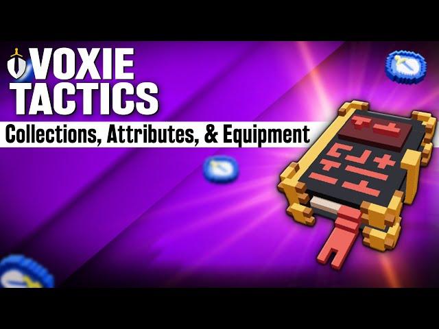 The Ultimate Guide to Voxie Tactics - Collections, Attributes, & Equipment (Part 3)