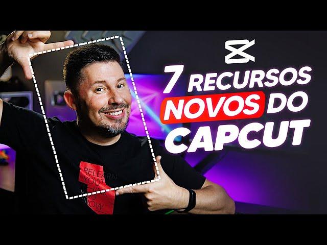 7 NOVIDADES do CAPCUT que talvez você não conheça 