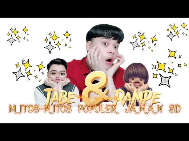 TABE & RAMPE The Movie: Mitos-mitos Populer Jaman SD 