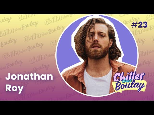 Jonathan Roy | Chiller chez Boulay - #23